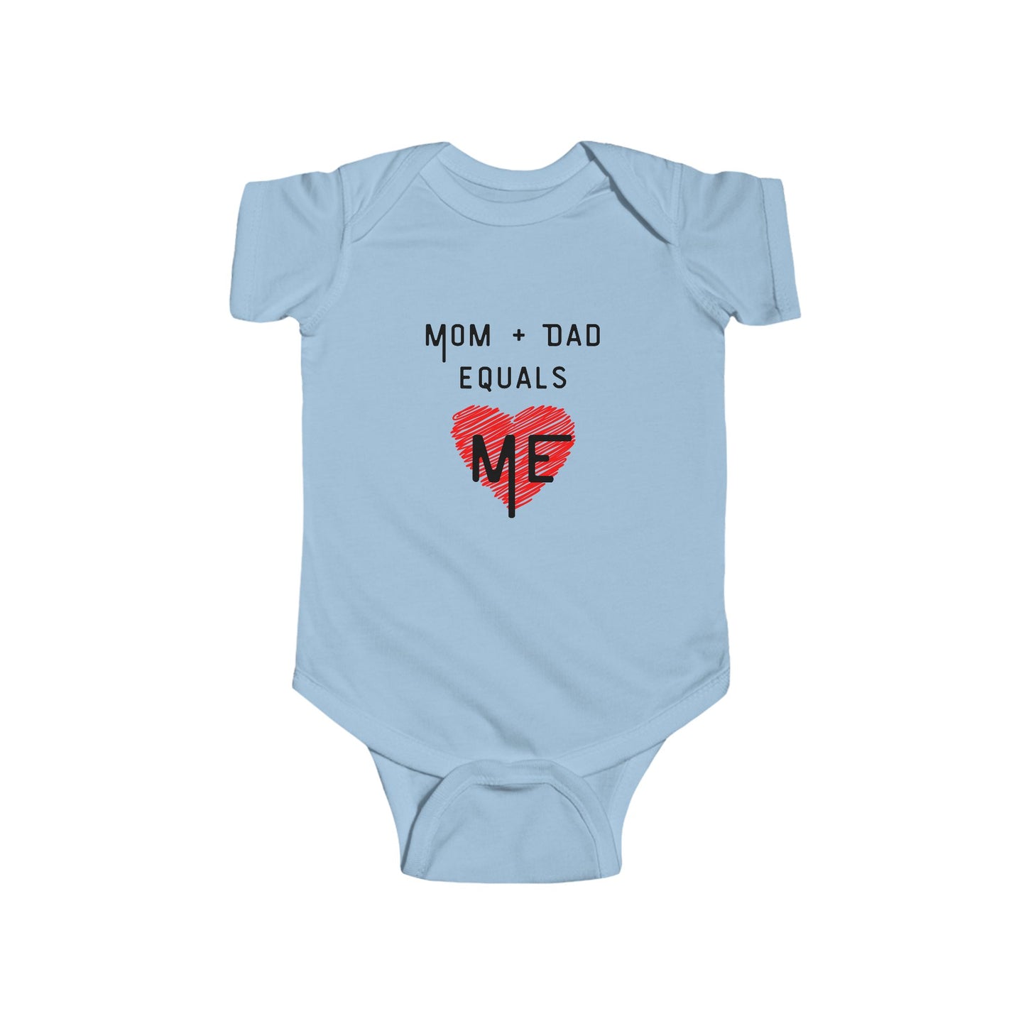 Mom Plus Dad Equals Me Infant Bodysuit