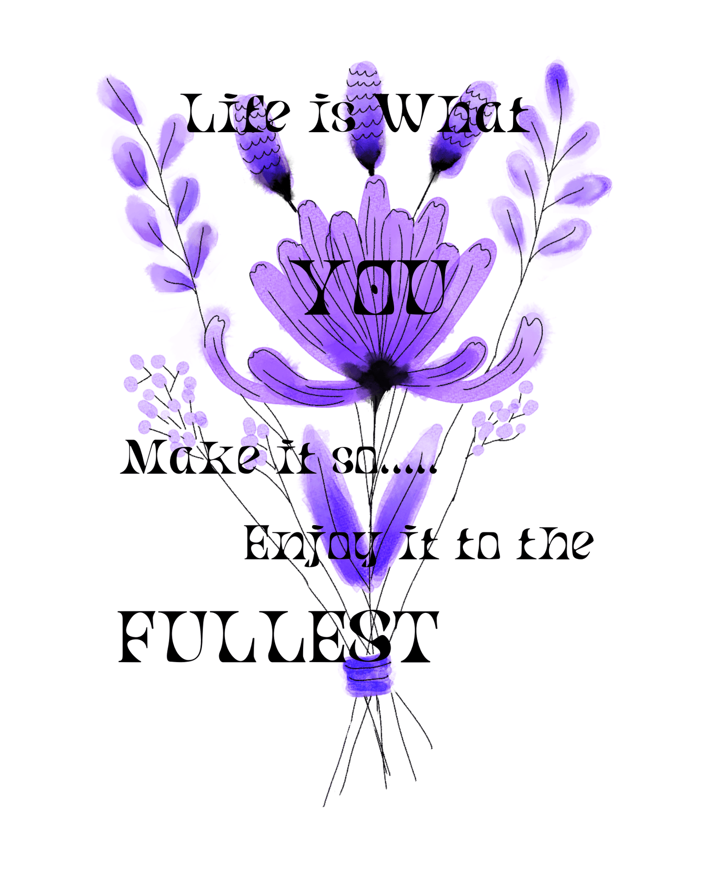 Digital printable wall art with purple floral design and motivational text "Life is What You Make It, Enjoy it to the Fullest"