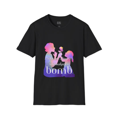 Mother and Daughter Relationships Are Bomb T-shirt