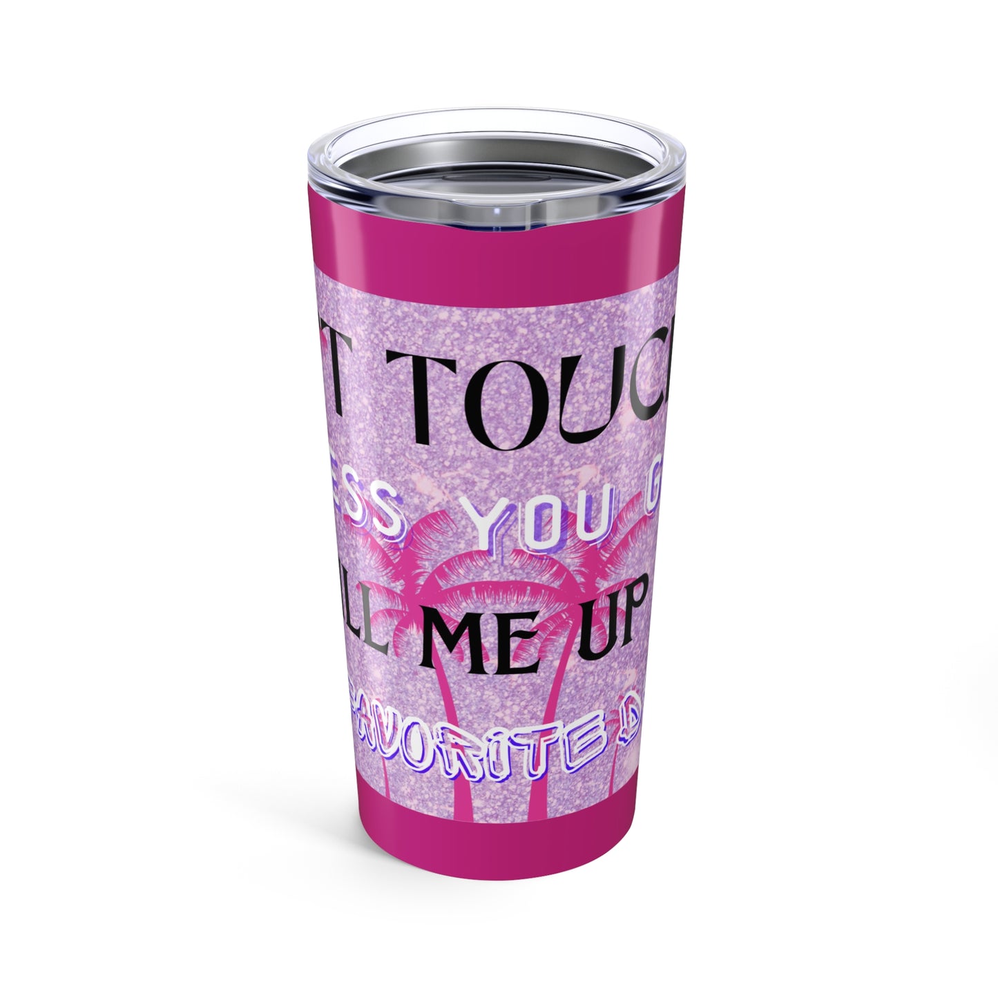 Colorful 'Do Not Touch' Tumbler