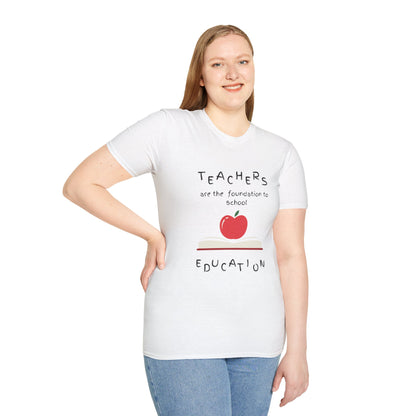 Teacher's are the Foundation T-Shirt