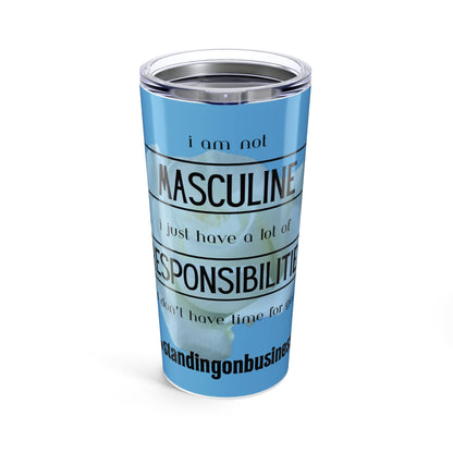 Not Masculine Tumbler for moms, stainless steel, 20oz, vacuum insulated, dishwasher-safe.