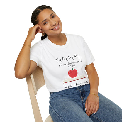 Teacher's are the Foundation T-Shirt