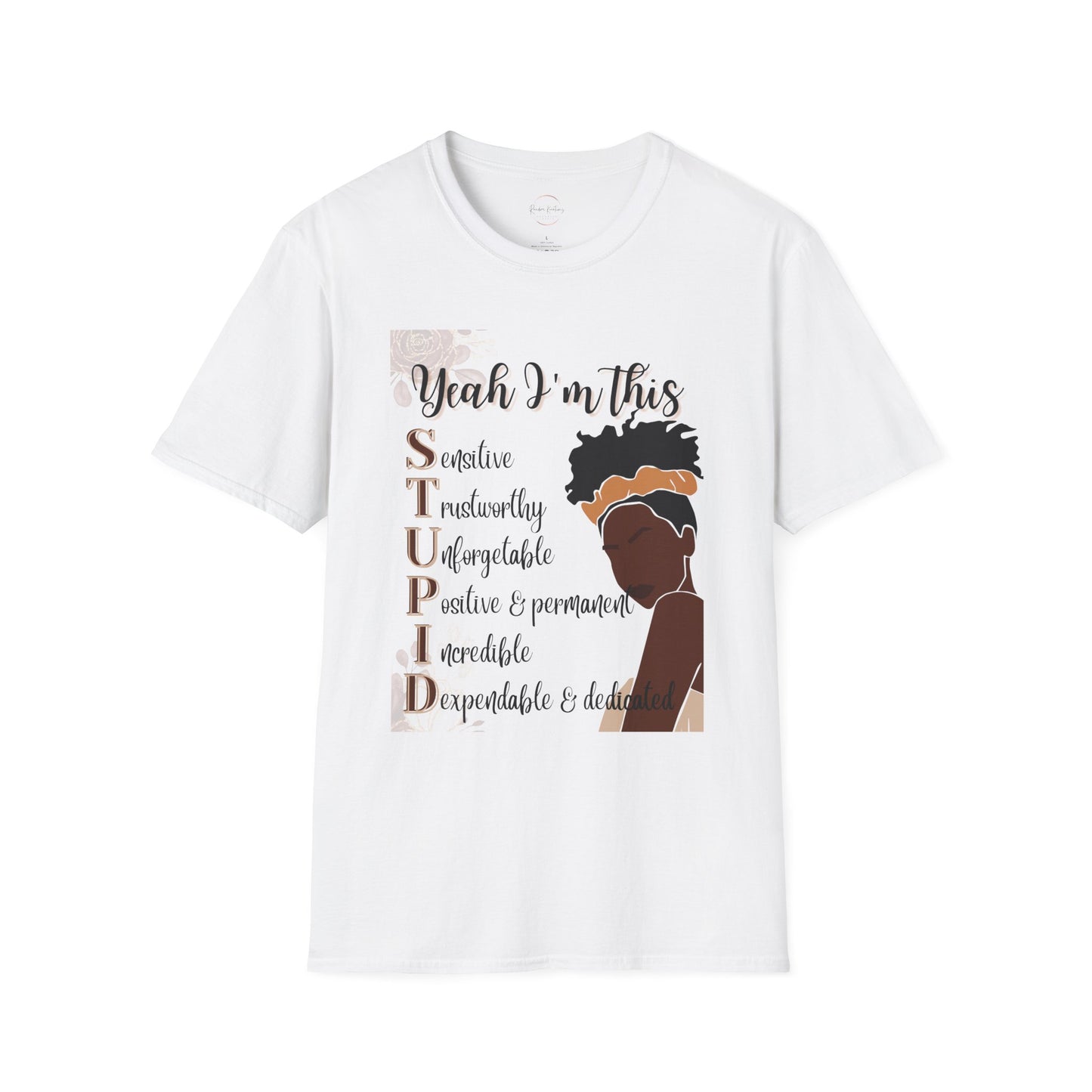 Yeah I'm This Stupid T-Shirt