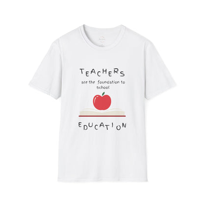 Teacher's are the Foundation T-Shirt