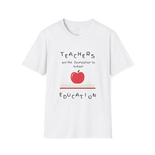 Teacher's are the Foundation T-Shirt