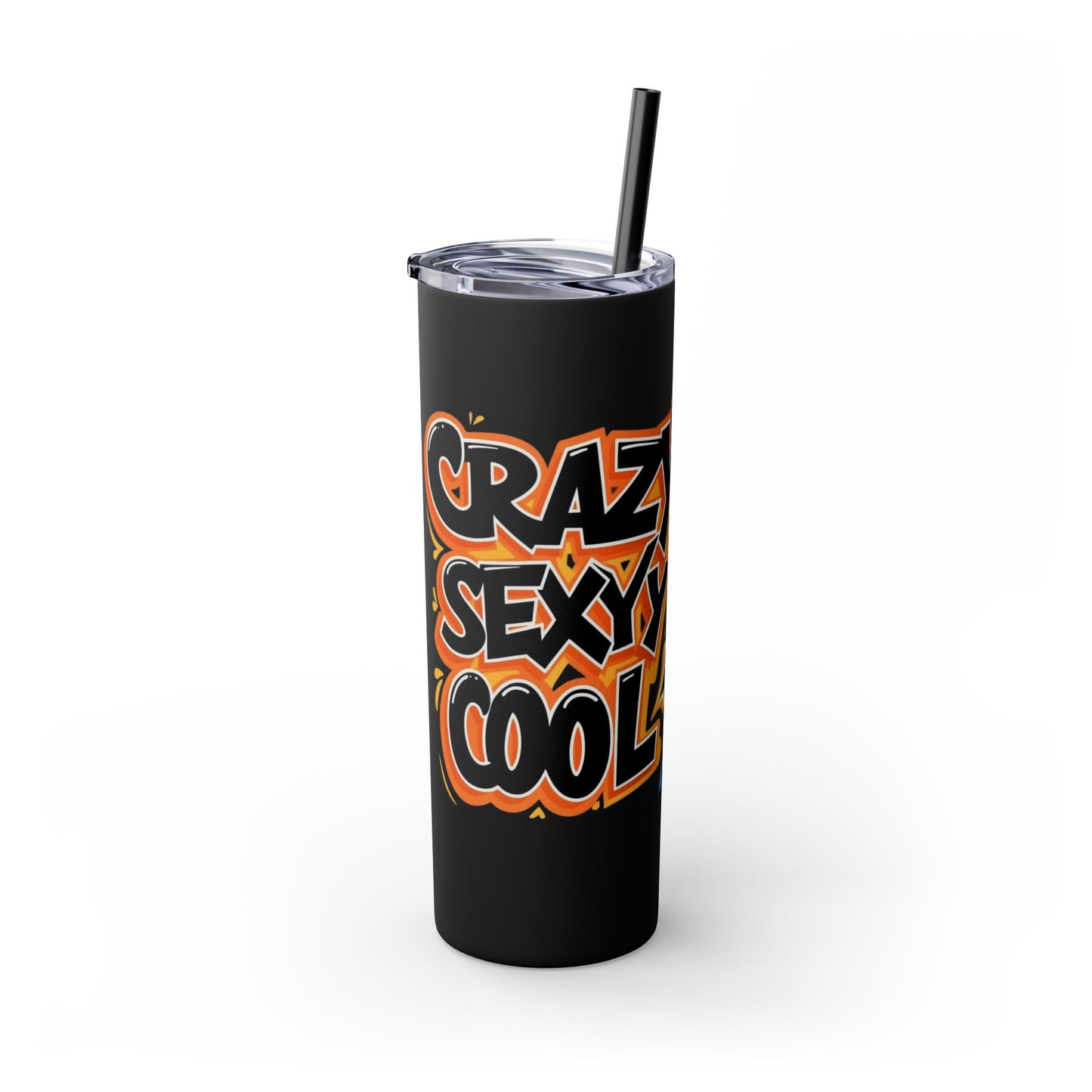 Crazy Sexy Cool Skinny Tumbler - 20oz Travel Mug with Straw